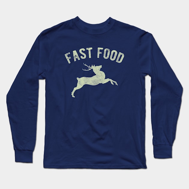 Fast food deer hunting joke Long Sleeve T-Shirt by SweetLog